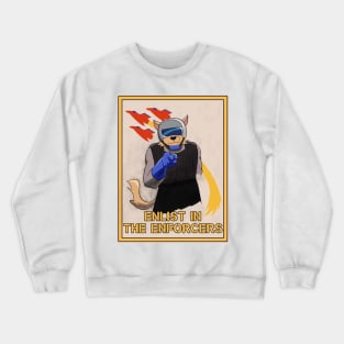 We want you for the Enforcers! Crewneck Sweatshirt